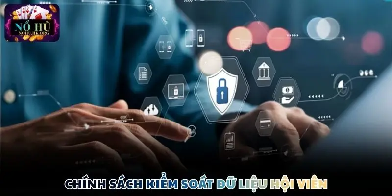 Chính sách kiểm soát dữ liệu hội viên