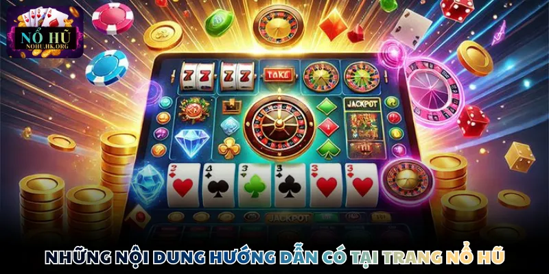 Những nội dung hướng dẫn có tại trang Nổ Hũ