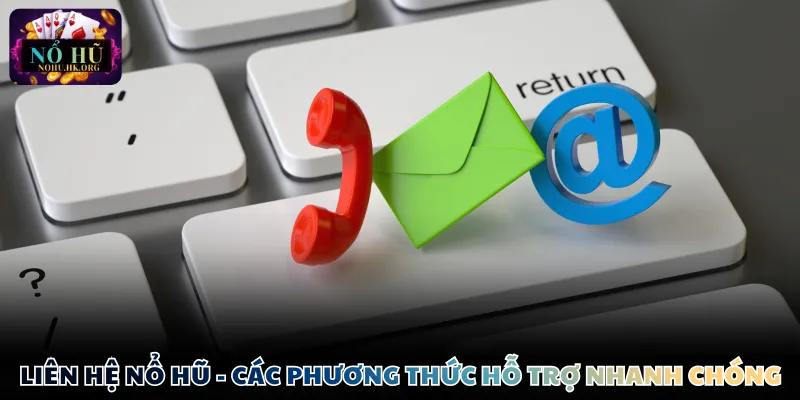 Liên hệ Nổ Hũ