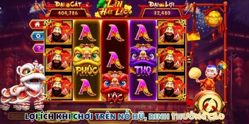 Lợi ích khi chơi trên Nổ Hũ, rinh thưởng cao