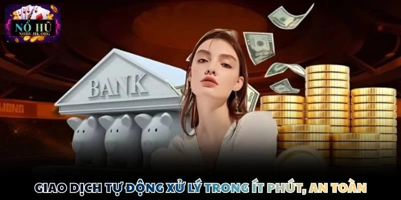 Giao dịch tự động xử lý trong ít phút, an toàn