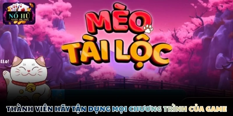 Thành viên hãy tận dụng mọi chương trình của game
