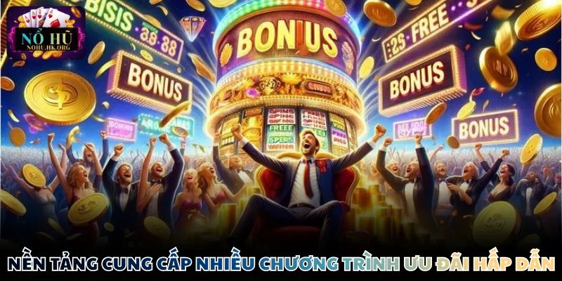 Nền tảng cung cấp nhiều chương trình ưu đãi hấp dẫn