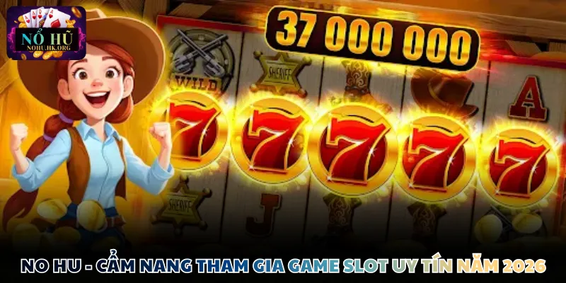 Nổ Hũ – Quay Lấy Thưởng Khủng