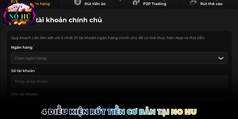 4 điều kiện rút tiền cơ bản tại Nổ Hũ